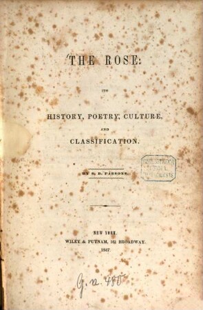 The Rose: its history, poetry, culture and classification
