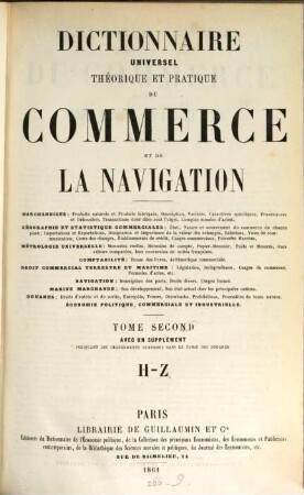 Dictionnaire universel théorique et pratique du commerce et de la navigation. 2, H - Z : avec un supplément indiquant les changements survenus dans le tarif des douanes