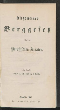 Allgemeines Berggesetz für die Preußischen Staaten : in Kraft vom 1. October 1865