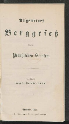 Allgemeines Berggesetz für die Preußischen Staaten : in Kraft vom 1. October 1865