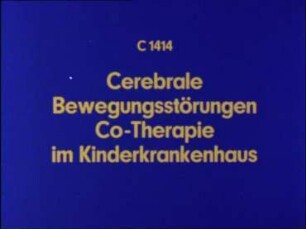 Cerebrale Bewegungsstörungen - Co-Therapie im Kinderkrankenhaus