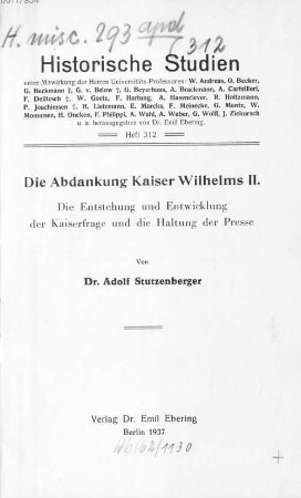 Die Abdankung Kaiser Wilhelms II. : die Entstehung und Entwicklung der Kaiserfrage und die Haltung der Presse