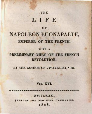 The Works of Walter Scott, Esq., 118. The life of Napoleon Buonaparte ; 16