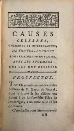 Causes célèbres, curieuses et intéressantes, de toutes les cours souveraines du royaume, avec les jugemens qui les ont décidées. 1. 1773