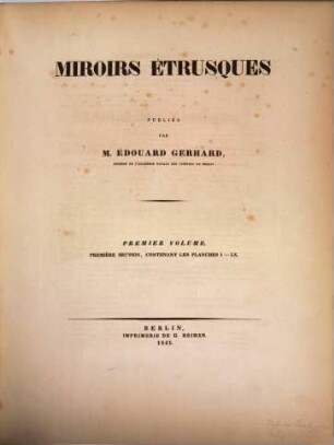 Etruskische Spiegel, 1,2. Allgemeines und Götterbilder ; 2, Abbildungen Tafel I - CXX