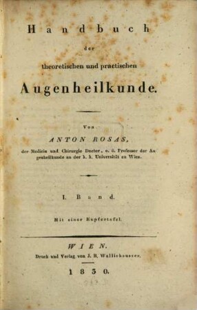 Handbuch der theoretischen und practischen Augenheilkunde, 1. Anatomisch-physiologische Untersuchungen über das Auge. Augenpflege