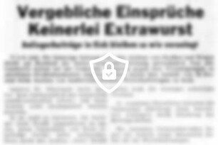Vergebliche Einsprüche - Keinerlei Extrawurst