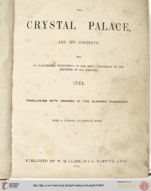The Crystal Palace and its contents. : An illustrated cyclopaedia of the great exhibition of 1851