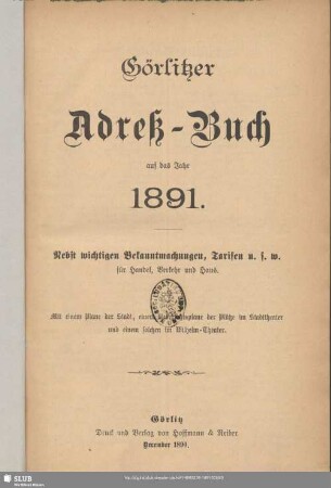 1891: Görlitzer Adreßbuch : für ...; mit e. Einwohnerverzeichnis der Ortschaften Groß- u. Klein-Biesnitz, Moys u. Posottendorf-Leschwitz
