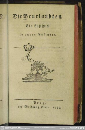 Die Beurlaubten : Ein Lustspiel in zween Aufzügen
