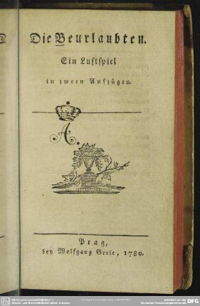 Die Beurlaubten : Ein Lustspiel in zween Aufzügen
