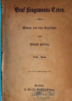 Graf Kingswoods Erben : Roman aus dem Englischen von Adolph Görling. 1