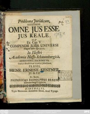 Problema Juridicum, Ostendens Omne Jus Esse Jus Reale, Ut & Ex Cap. V. Compendii Juris Universi Nuper editi §. 8. 9. 10.