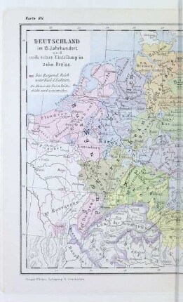 Deutschland im 15 Jahrhundert und nach seiner Einteilung in zehn Kreise