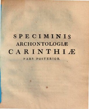 Specimen archontologiae Carinthiae. 2. (1758). - 217 S. : Ill., graph. Darst.