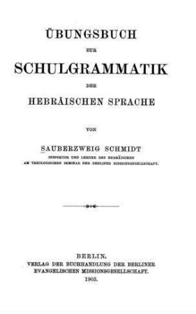 Schulgrammatik der hebräischen Sprache / von Sauberzweig Schmidt