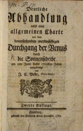 Deutliche Abhandlung nebst einer allgemeinen Charte von dem bevorstehenden merkwürdigen Durchgang der Venus durch die Sonnenscheibe am 3ten Junii dieses 1769ten Jahrs