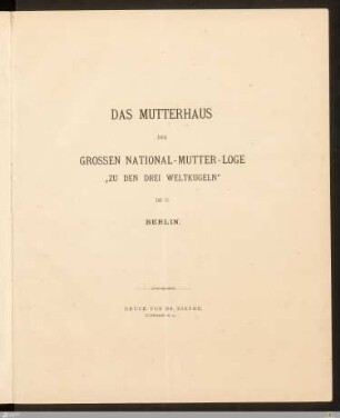 Das Mutterhaus der Grossen National-Mutter-Loge "Zu den drei Weltkugeln" im O. Berlin