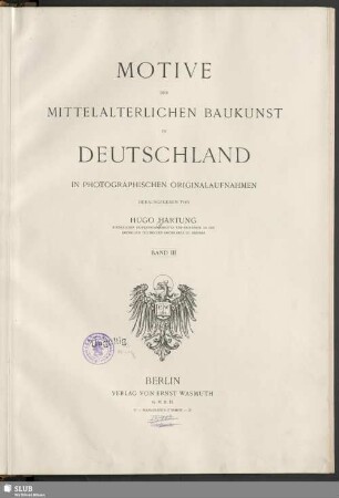 Band 3: Motive der mittelalterlichen Baukunst in Deutschland : in photographischen Originalaufnahmen