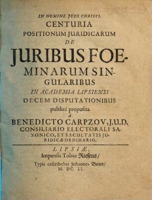 Centuria Positionum Juridicarum De Juribus Foeminarum Singularibus