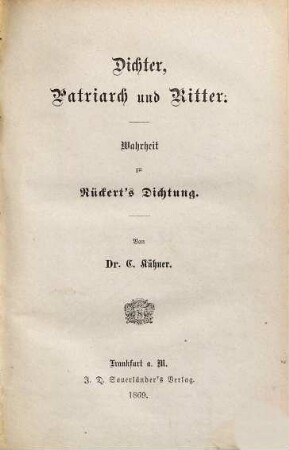 Dichter, Patriarch und Ritter : Wahrheit zu Rückert's Dichtung