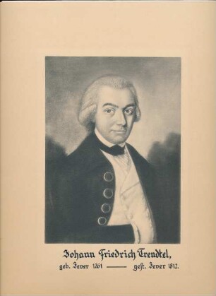 "Johann Friedrich Trendtel, geb. Jever 1761 - gest. Jever 1812."