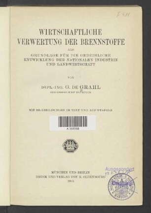 Wirtschaftliche Verwertung der Brennstoffe als Grundlage für die gedeihliche Entwicklung der nationalen Industrie und Landwirtschaft