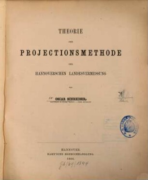 Theorie der Projectionsmethode der hannover'schen Landesvermessung