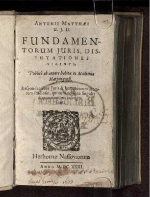 Antonii Matthaei U.I.D. Fundamentorum Iuris, Disputationes Viginti