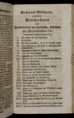 Sechster Abschnitt, enthält Verschiedenes nach Verschiedenheit der Umstände, Handlungen, Begebenheiten u.s.w.
