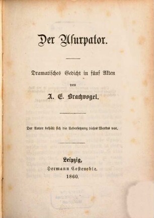 Der Usurpator : dramatisches Gedicht in fünf Akten