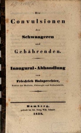 Die Convulsionen der Schwangern und Gebährenden : Inaugural-Abhandlung