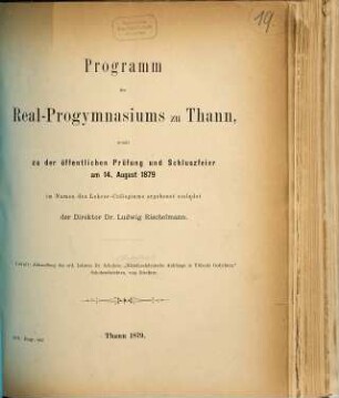 Programm des Real-Progymnasiums zu Thann : womit zu d. öffentl. Prüfung am ... u. d. Schlussfeier am ... im Namen d. Lehrer-Collegiums ergebenst einladet ..., 1878/79