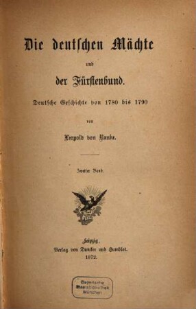 Die deutschen Mächte und der Fürstenbund : Deutsche Geschichte von 1780 bis 1790. 2