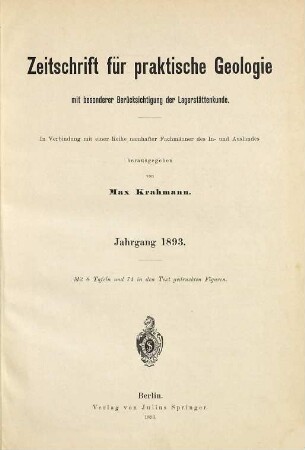 Zeitschrift für praktische Geologie mit besonderer Berücksichtigung der Lagerstättenkunde, 1. 1893