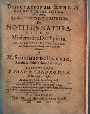 Disputationum Ethicarum Vicesima Septima & Ultima, Quae Est Coronis Posterior, De Notitiis Naturalibus