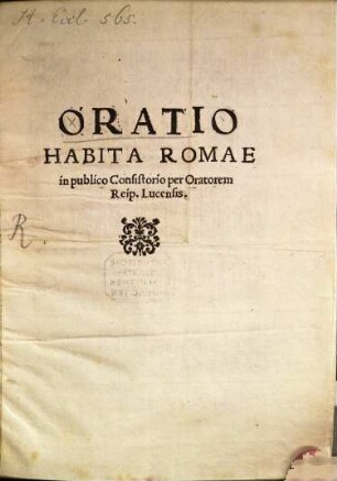 Oratio habita Romae in publico Consistorio per oratorem reip. Lucensis