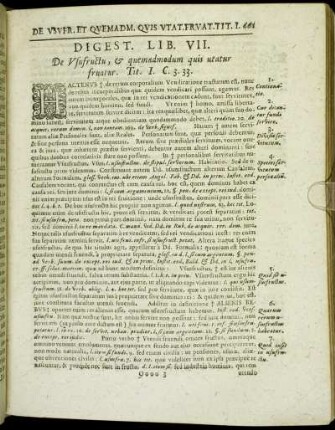 Digest. Lib. VII. De Usufructus, & quemadmodum quis utatur fruatur.