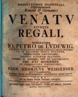 Dissertatione inavgvrali differentias iuris Romani & Germanici in venatv eivsqve regali
