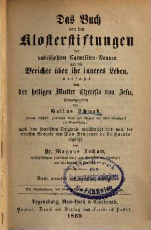 Die sämmtlichen Schriften der heiligen Theresia von Jesu, 2. Das Buch von den Klosterstiftungen der unbeschuhten Carmeliten-Nonnen und die Berichte über ihr inneres Leben