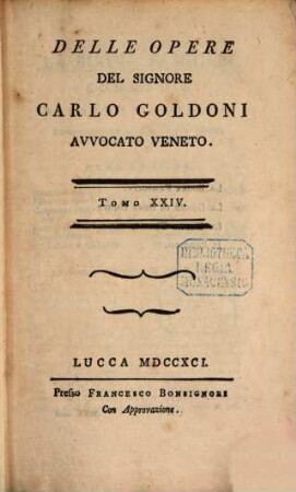 Delle Opere, Tomo 24. La buona Famiglia. Le Donne di buon Umore. Le Donne gelose. Il Prodigo
