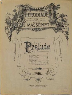 Hérodiade : opera en 4 actes & 7 tableaux ; de m.m. P. Milliet, H. Grémont & A. Zanardini ; prélude