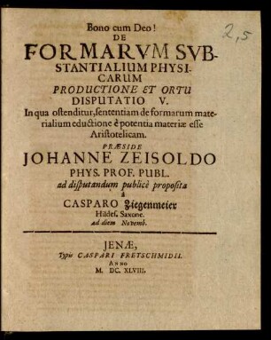 5: In qua ostenditur, sententiam de formarum materialium eductione e potentia materiae esse Aristotelicam : ad diem Novemb.