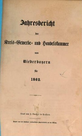 Jahresbericht der Handels- & Gewerbekammer für Niederbayern. 1862
