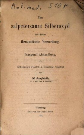 Das salpetersaure Silberoxyd und dessen therapeutische Verwerthung