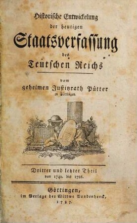 Historische Entwickelung der heutigen Staatsverfassung des Teutschen Reichs, 3. Von 1740. bis 1786.