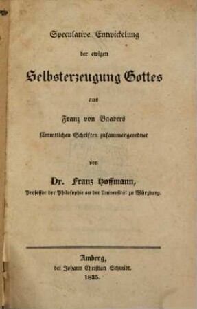 Speculative Entwickelung der ewigen Selbsterzeugung Gottes