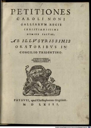 Petitiones Caroli Noni Galliarvm Regis Christianissimi Nomine Factae, Ab Illvstrissimis Oratoribvs In Concilio Tridentino