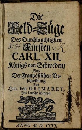 Die Feld-Züge Des Durchlauchtigsten Fürsten Carl XII. Königs von Schweden