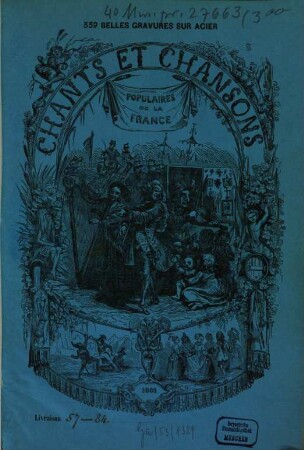 Chants et chansons populaires de la France : 339 belles Gravures sur Acier. 3. 109 Bl. gez.